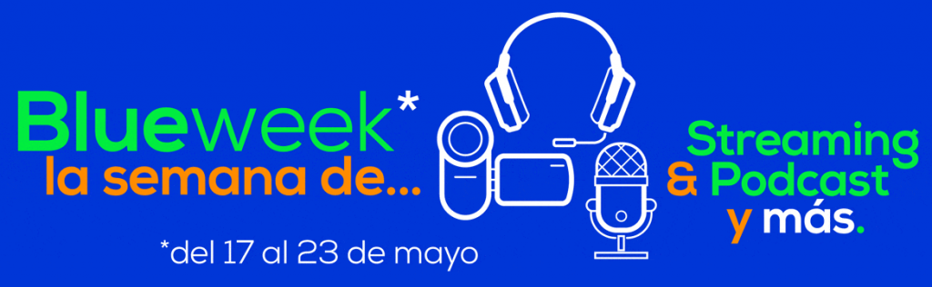 BLUE WEEK DE MAYO. STREAMING Y PODCAST